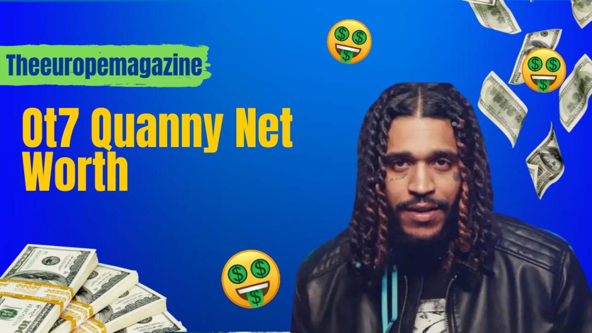 Ot7 Quanny Net Worth 2026 estimated $500K to $1M wealth growth